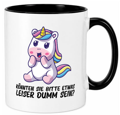 Bitte etwas leiser dumm sein | Dummheit süßes Einhorn Geschenk Humor Tasse