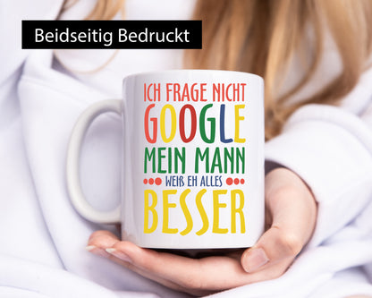 Mann weiß alles besser | Ehe Google Partnerschaft Humor Geschenkidee Tasse