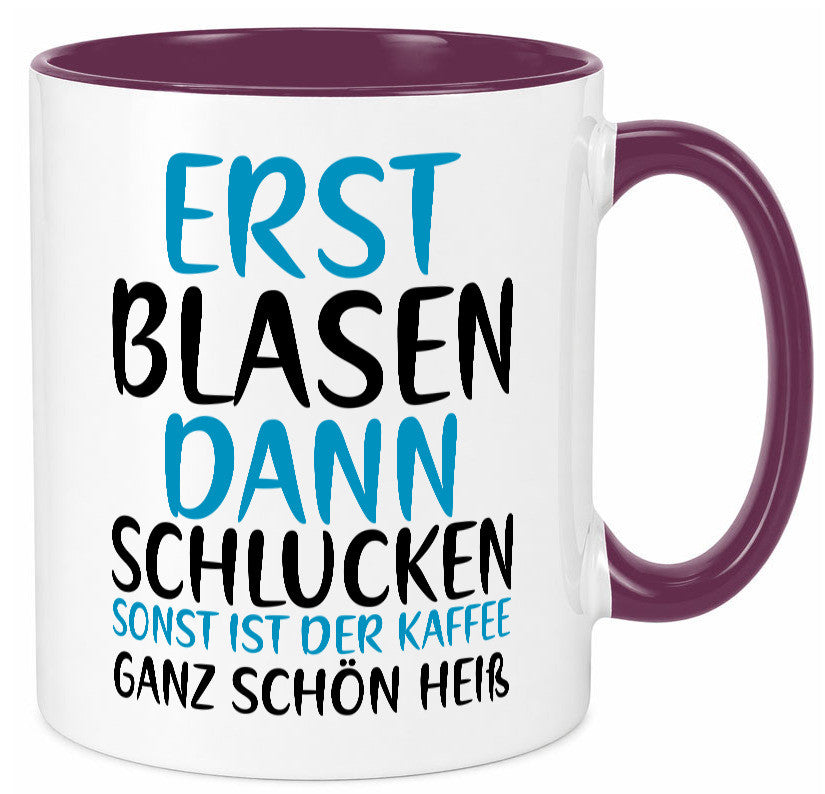 Erst Blasen dann Schlucken | kecker Spruch Lippenstift Geschenkidee Humor Tasse