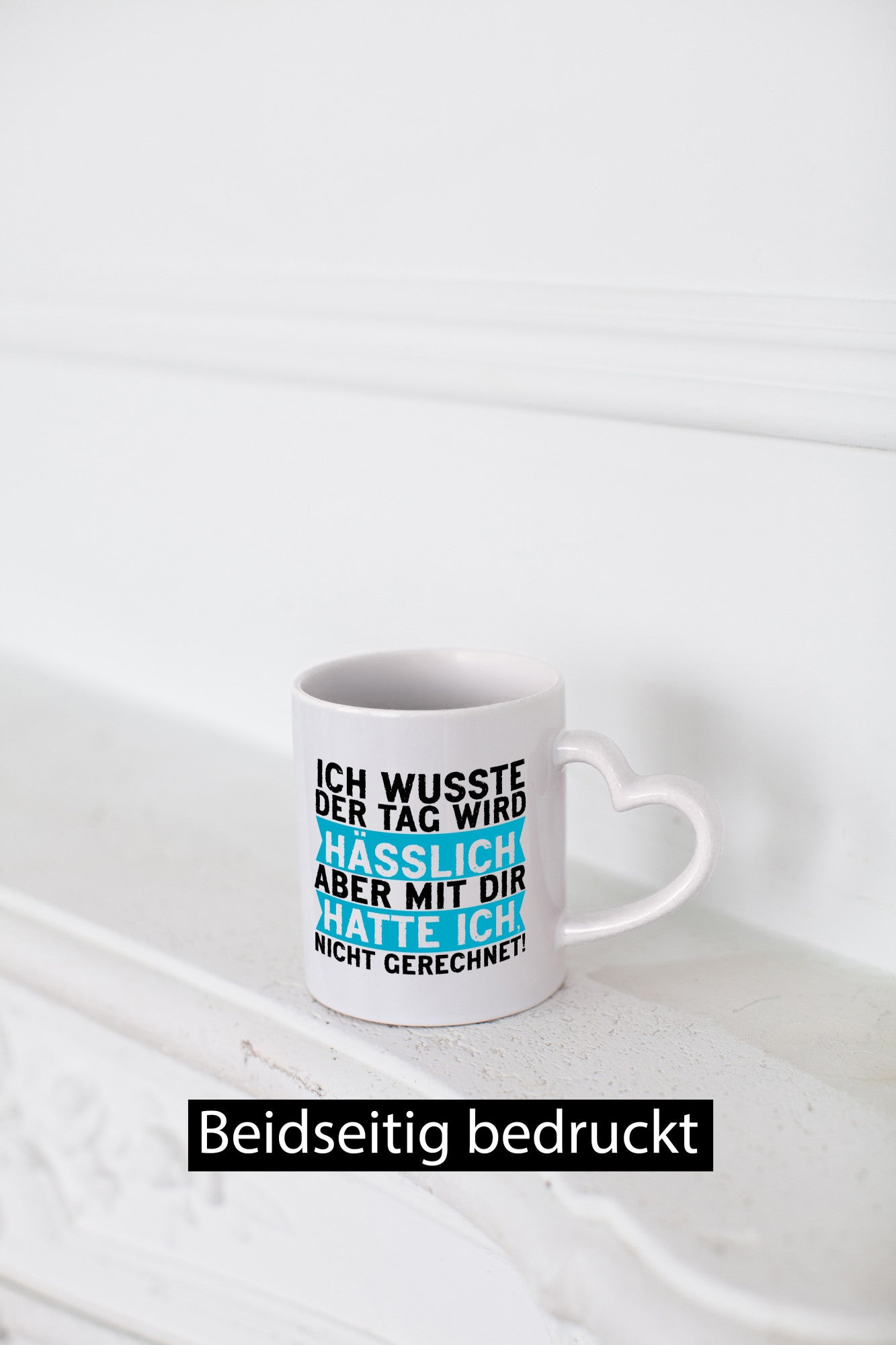 Der Tag wird hässlich | Witziger Spruch Sarkasmus Geschenkidee Humor Tasse