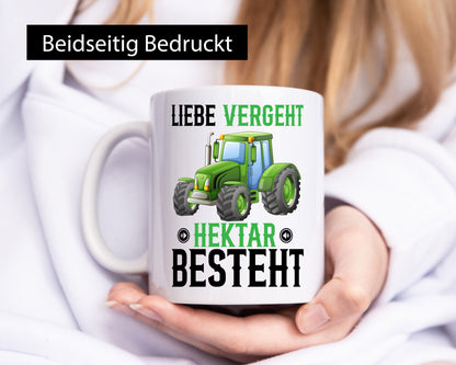Liebe vergeht Hektar besteht | Traktor Bauer landwirt Humor Geschenkidee Tasse