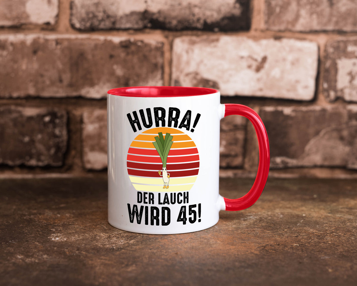 Hurra der lauch wird 45 | 45. Geburtstag Ehrentag lustig Geschenkidee Geschenk Tasse