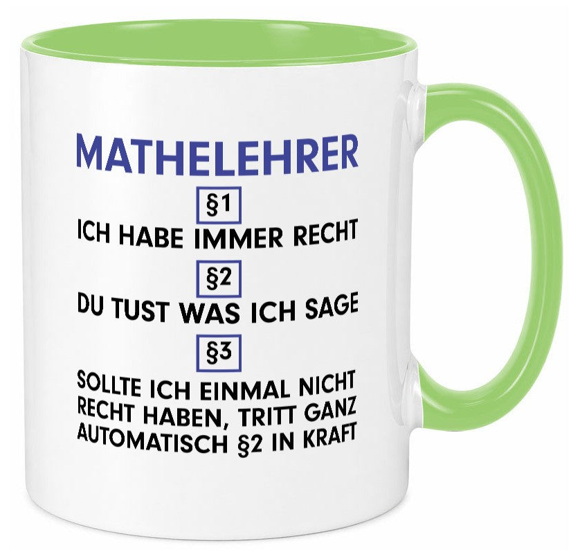 Ich habe immer Recht Mathelehrer | Lehrer Mathe v2 lustiger Spruch Geschenk Tasse