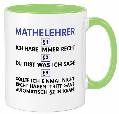 Ich habe immer Recht Mathelehrer | Lehrer Mathe v2 lustiger Spruch Geschenk Tasse