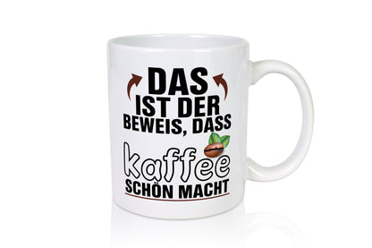 Kaffee macht schön | Spruch Tasse Witz Humor lustiger Geschenk Geschenkidee