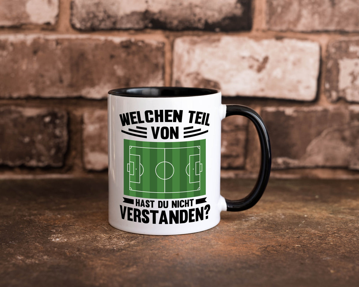 Welchen Teil hast du nicht verstanden | Fußball Humor Geschenkidee Tasse