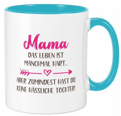 mama hat keine hässliche Tochter | Muttertag Humor Familie Geschenkidee Tasse