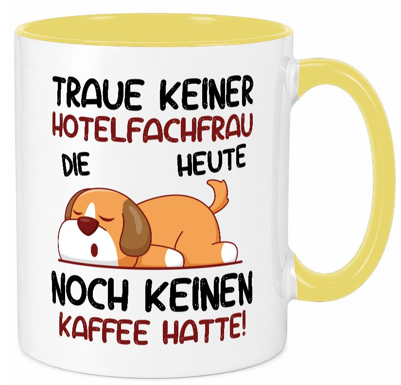 Traue keiner Hotelfachfrau | Hotel Geschenk Humor Geschenkidee lustiger Spruch Tasse