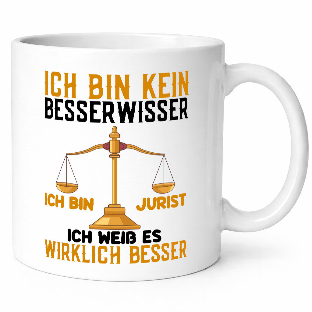 Bin kein Besserwisser | jurist weiß alles besser Humor Geschenkidee Tasse
