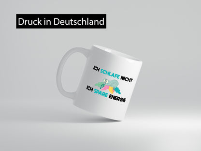 Ich schlafe nicht spare energie | Schlafen Geschenkidee Humor Tasse