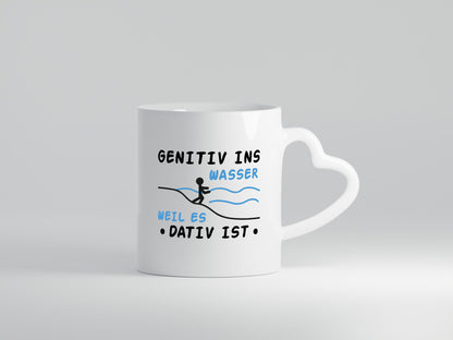 Genitiv ins Wasser, weil es Dativ ist | Mensch Wasser lustiger Spruch Geschenk