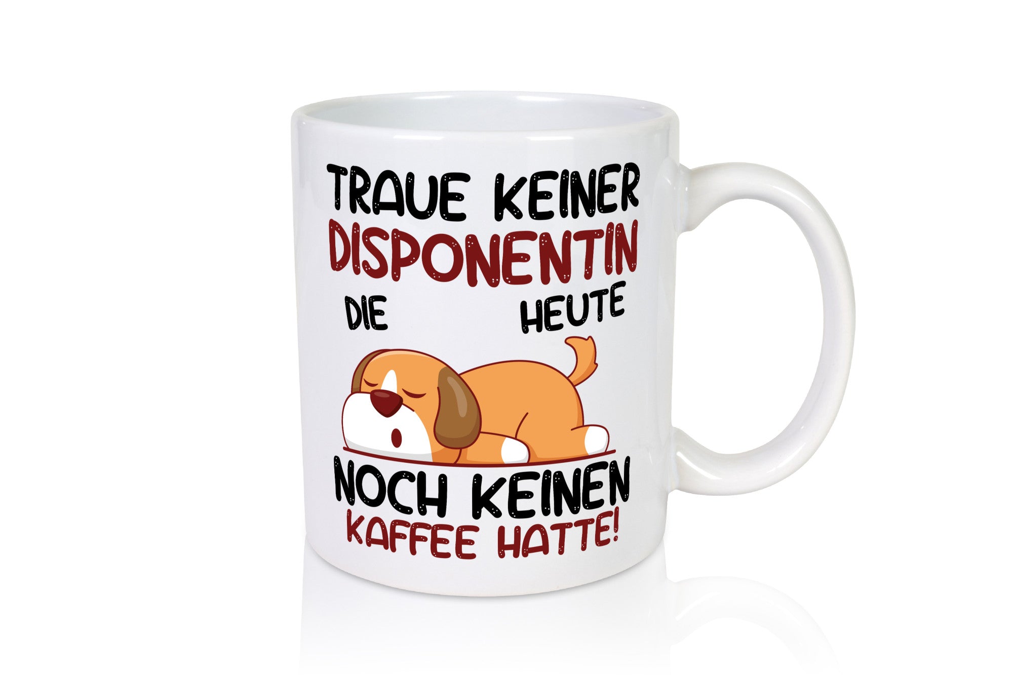 Traue keiner Disponentin | Zuteilerin Humor Geschenkidee Tasse