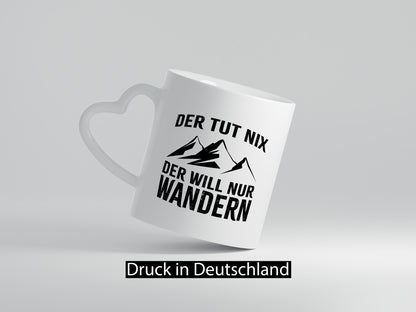 Tut nix, will nur wandern | Berge Geschenkidee Humor Tasse