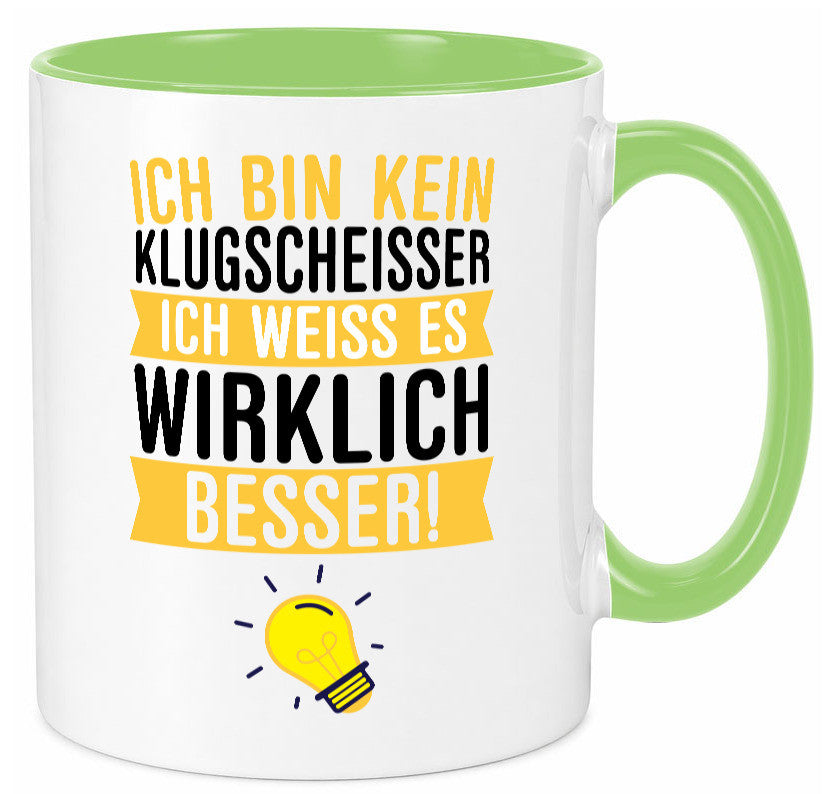 Ich bin kein Klugscheißer | Schlaumeier Besserwisser lustig Humor Geschenkidee Tasse