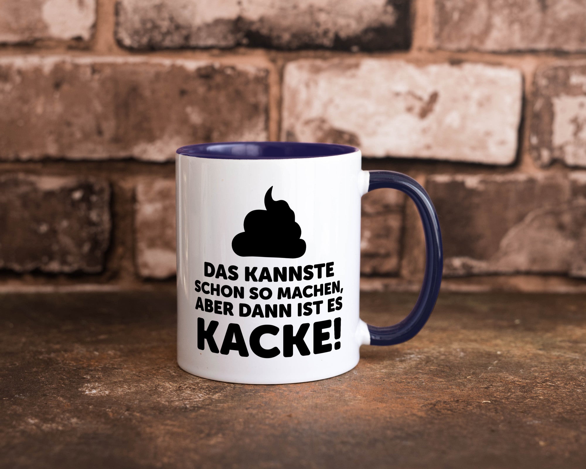 Kannste so machen aber is dann Kacke | Mist gebaut Geschenk Humor Geschenkidee