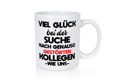 Viel glück bei der suche nach genau so dummen kollegen. Geschenkidee Arbeit