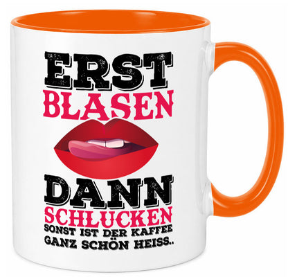 Erst Blasen dann Schlucken. Heißer Kaffee Geschenk Humor Geschenkidee lustiger Tasse