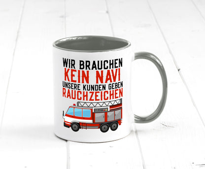 Wir brauchen kein Navi | Feuerwehr Brand Rauchzeichen Geschenkidee Humor Tasse