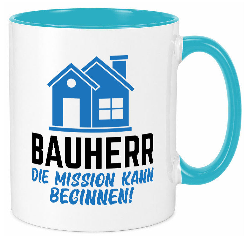 Bauherr | Die mission kann beginnen Bauherren lustiger Spruch Geschenk Humor
