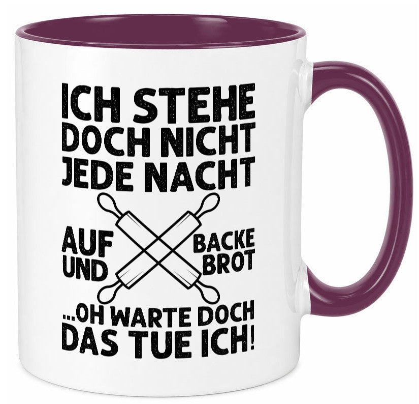 Jeden morgen aufstehen und Brot backen | Bäcker lustiger Spruch Geschenk Humor Tasse