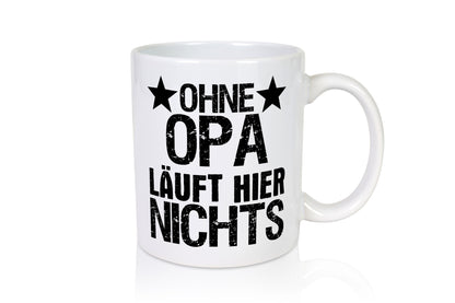 Ohne Opa läuft hier nichts | Sterne Geschenkidee Familie Humor Tasse