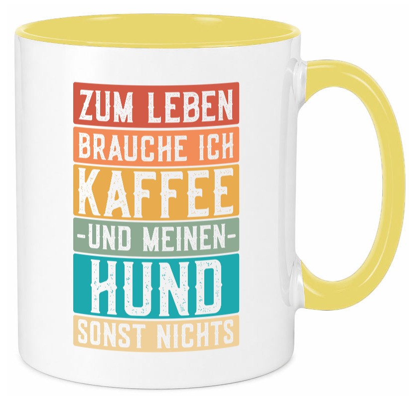 Zum leben brauche ich Kaffee und meinen Hund sonst nichts. lustiger Spruch Tasse