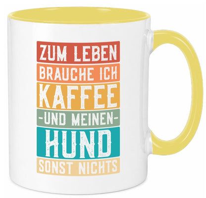Zum leben brauche ich Kaffee und meinen Hund sonst nichts. lustiger Spruch Tasse