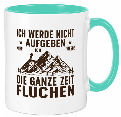 Nicht aufgeben, fluchen | Berge Wanderer v2 Humor Geschenkidee Tasse