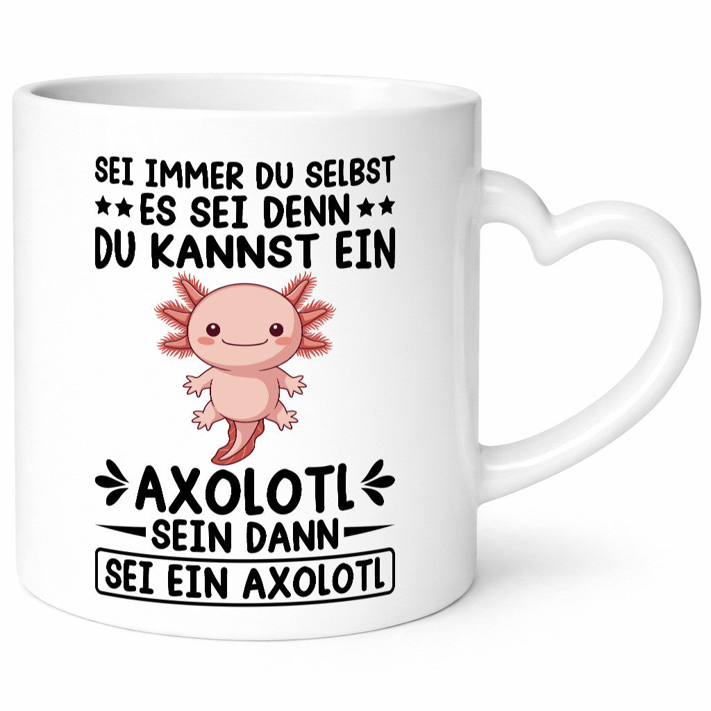 Sei immer du selbst | Axolotl Haustier Axolotlliebhaber v2 Humor Tierliebhaber