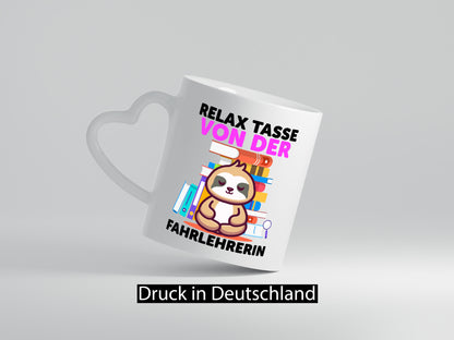 Relax Tasse: Fahrlehrerin| Fahrschule lustiger Spruch Geschenk Humor