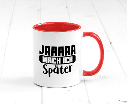 Mach ich später | Teenager lustiger Spruch Aufschieben Humor Geschenkidee Tasse