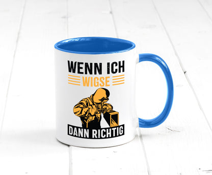 Wenn, dann richtig | Schweisser Geschenkidee Humor Tasse