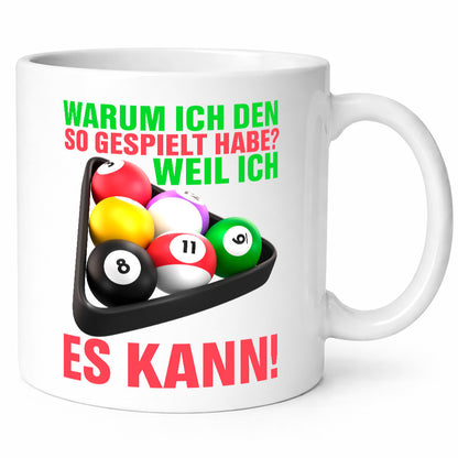 Weil ich es kann | Billardspieler Pool Snooker Kugeln Geschenkidee Humor Tasse