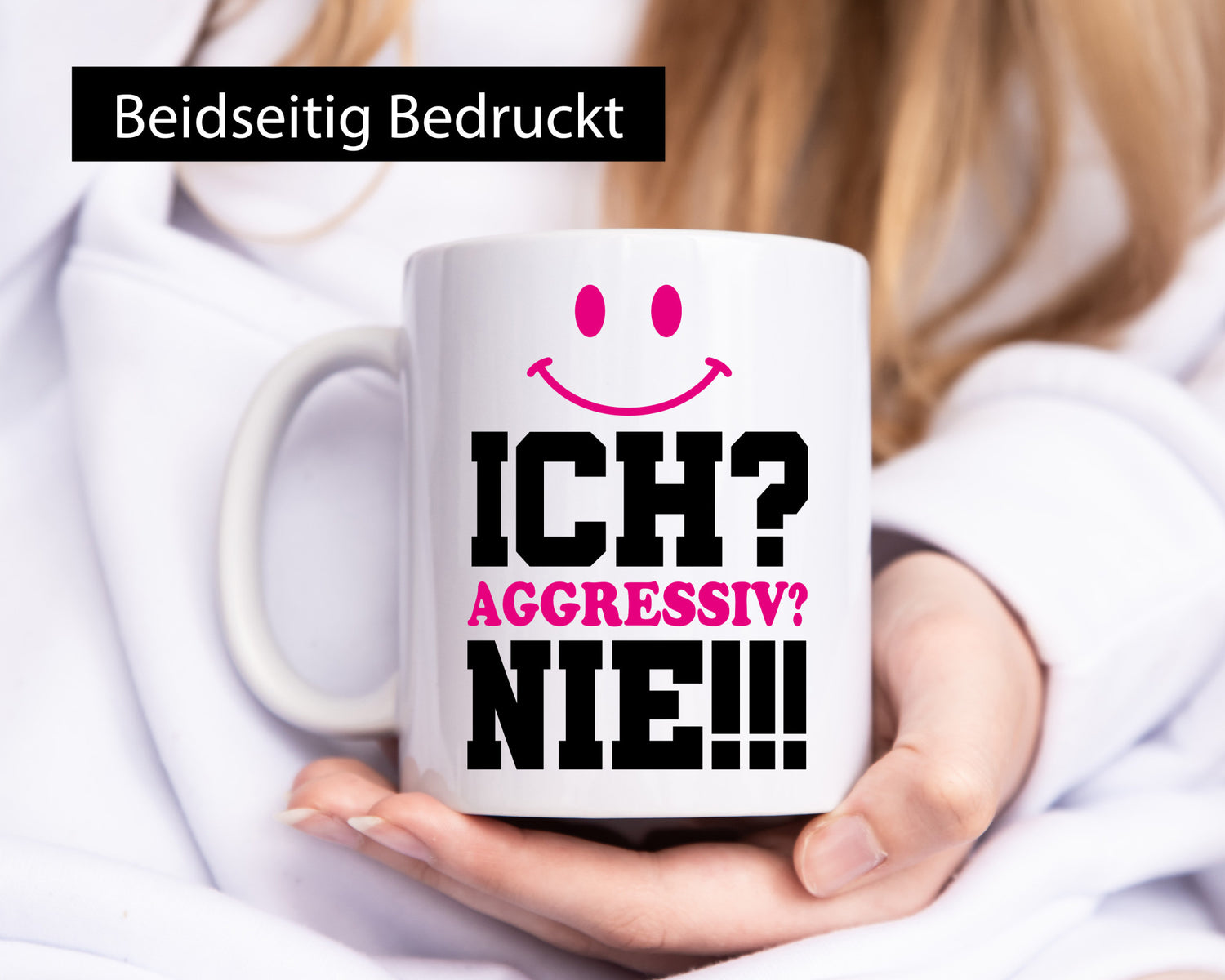 Ich? Aggressiv? Nie!!! Geschenkidee Humor Tasse