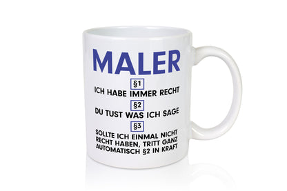 Ich habe immer Recht Maler | Malerei v2 Geschenk Humor Geschenkidee lustiger