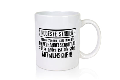 Neuste Studien: Einzelhandelskauffrau | Einzelhandel lustiger Spruch Geschenk