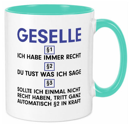 Ich habe immer Recht Geselle | Handwerker v2 lustiger Spruch Geschenk Humor Tasse
