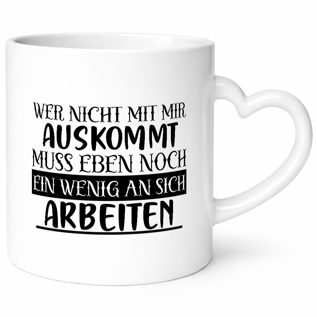 Wer nicht mit mir auskommt | Humor Spaß Witz Geschenkidee Tasse