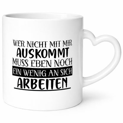 Wer nicht mit mir auskommt | Humor Spaß Witz Geschenkidee Tasse