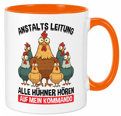 Anstaltsleitung alle hühner hören aufs Kommando v2 Geschenkidee Humor Tasse