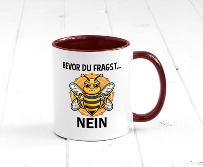 Bevor du fragst... Nein | Hummeln v2 lustig Humor Geschenkidee Geschenk Tasse