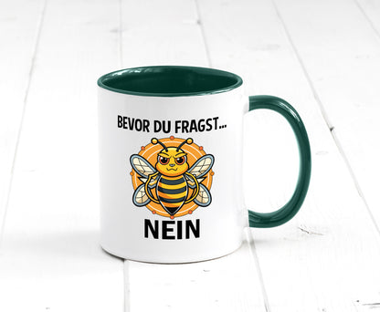 Bevor du fragst... Nein | Hummeln v2 lustig Humor Geschenkidee Geschenk Tasse