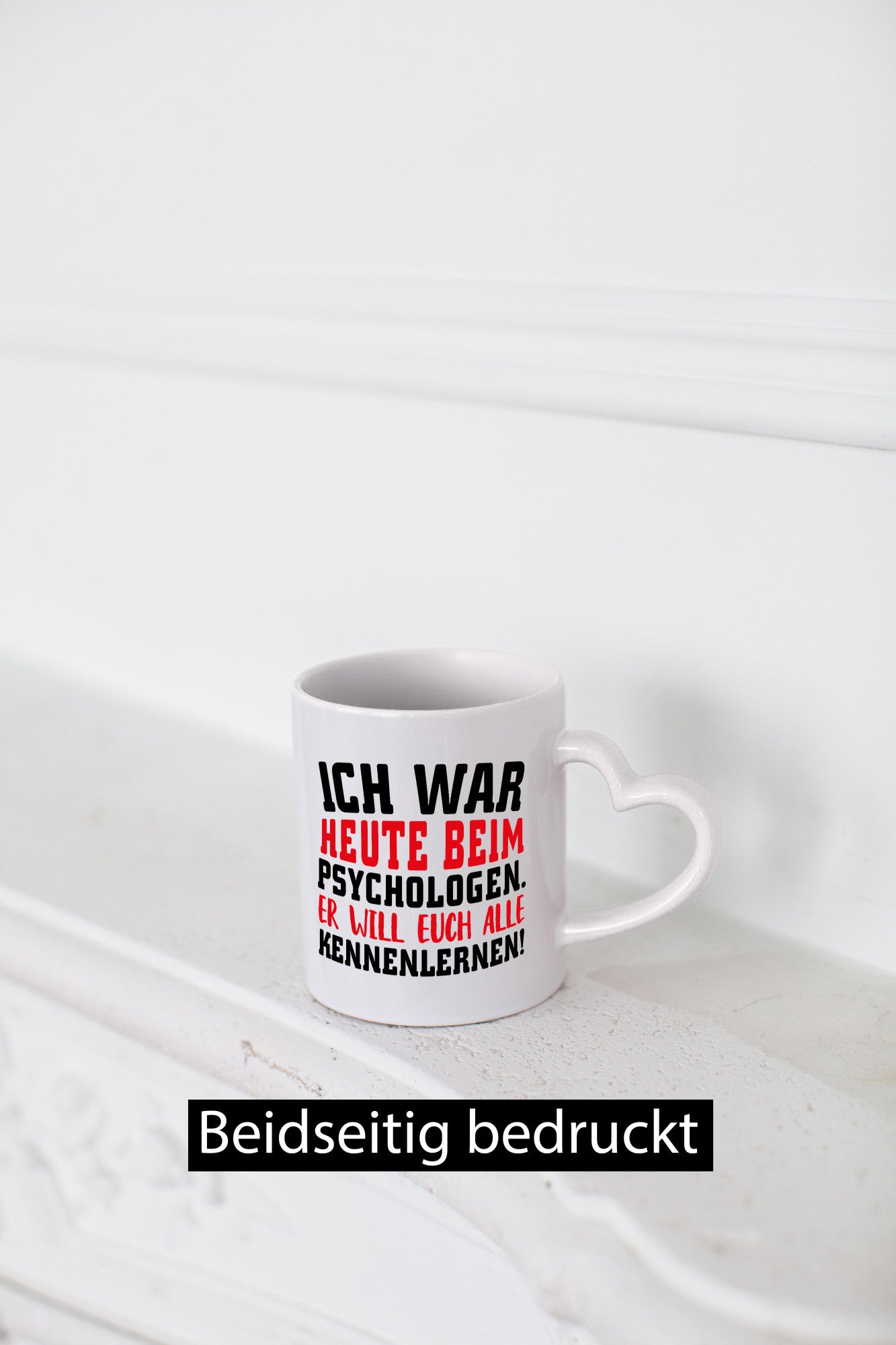 Ich war beim Psychologen Geschenkidee Humor Tasse