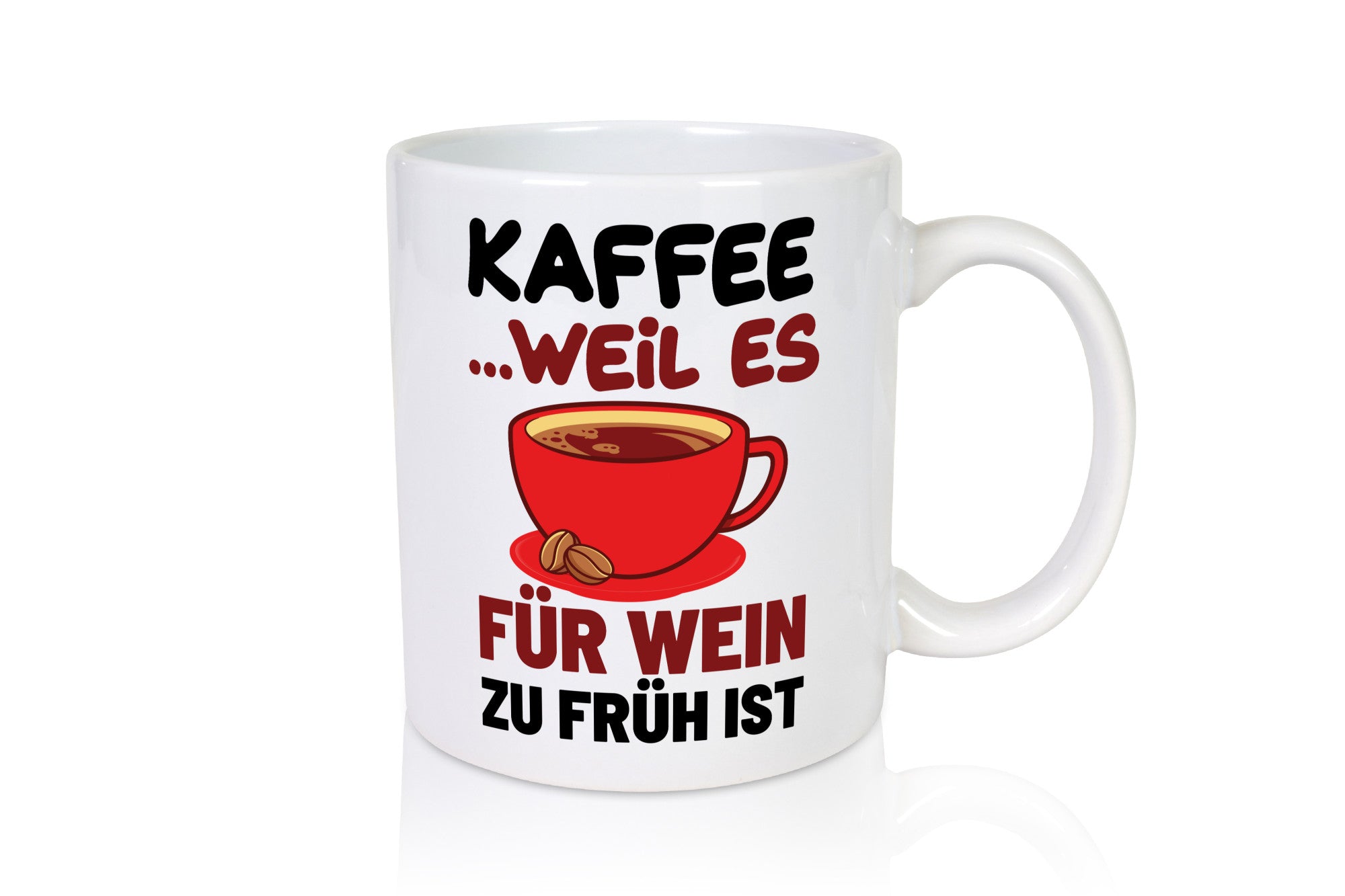 Kaffee weil zu früh für wein Geschenk Humor Geschenkidee lustiger Spruch Tasse