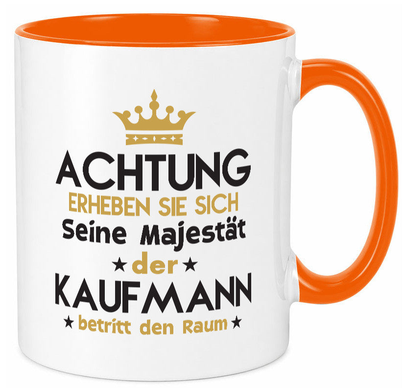 Seine Majestät Kaufmann Kaufmänner lustiger Spruch Geschenk Humor Geschenkidee Tasse