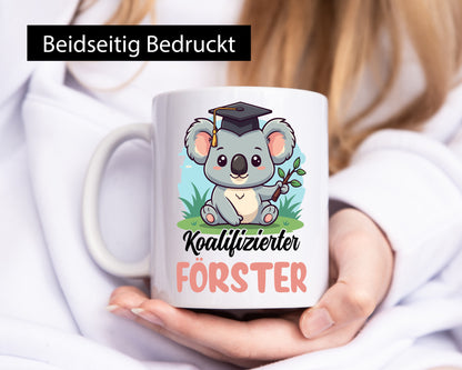 Koalifizierter Förster | Forst Arbeit lustig Kollegen Büro Geschenk Tasse