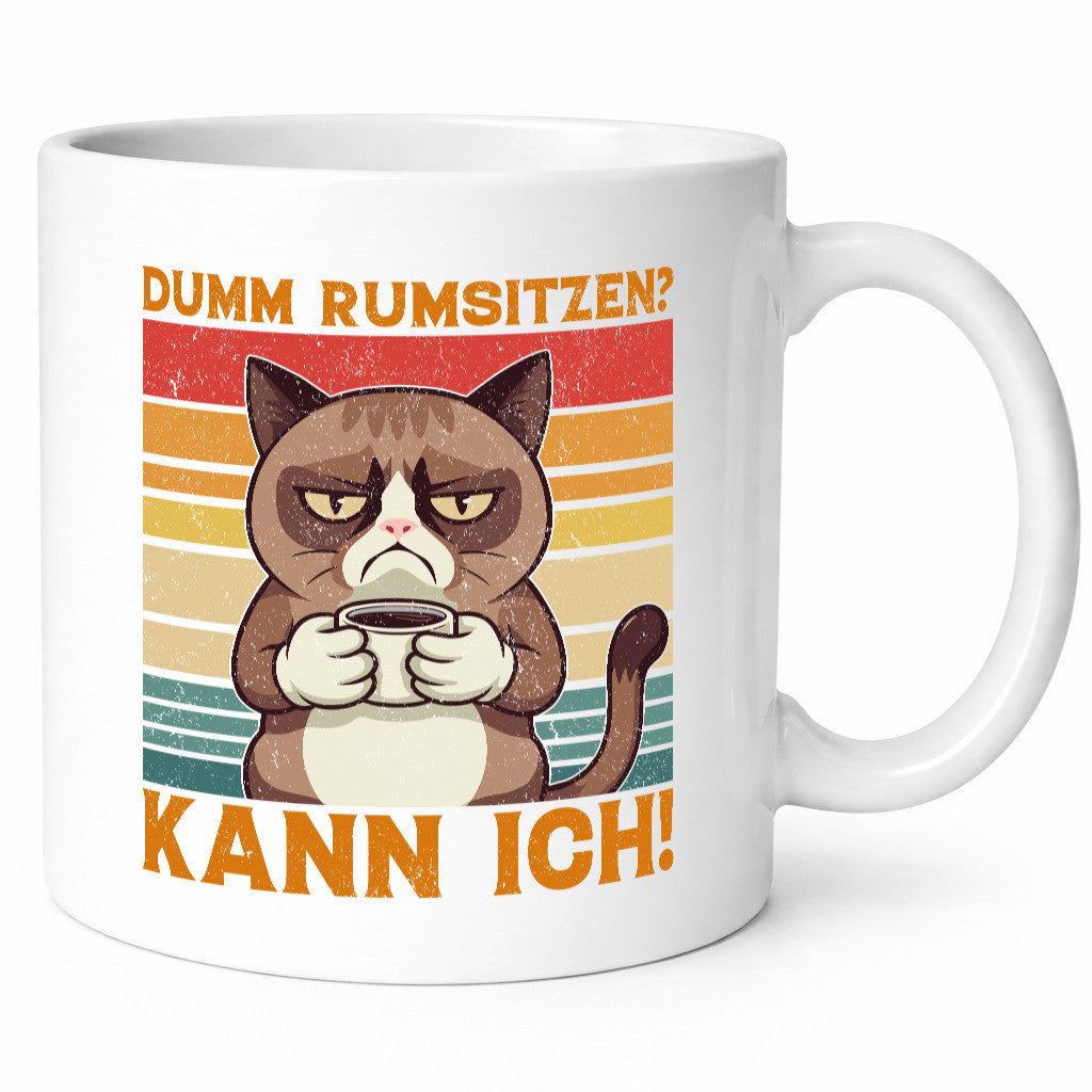 Dumm rumsitzen? Kann ich | Katze mit Kaffee lustiger Spruch Geschenk