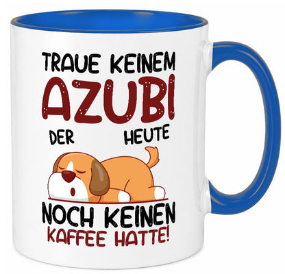 Traue keinem Azubi | Ausbildung Lehre Lehrling Geschenkidee Humor Tasse