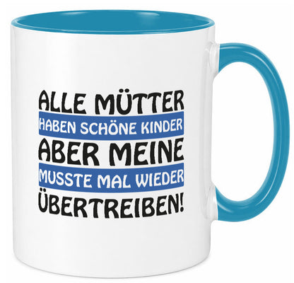 Alle Mütter haben schöne Kinder | Selbstbewusst Spruch Geschenk Humor