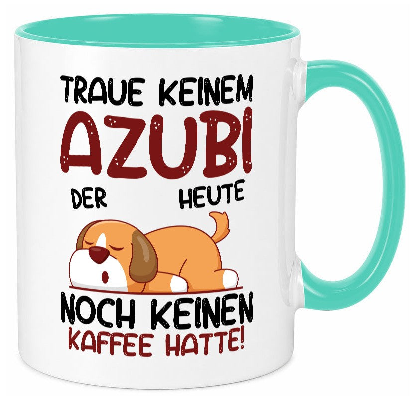 Traue keinem Azubi | Ausbildung Lehre Lehrling Geschenkidee Humor Tasse